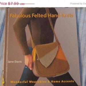 Fabulous Felted Hand Knits Book By Jane Davis