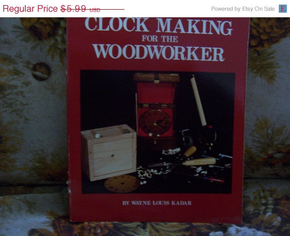 Clock Making For The Woodworker Book By Wayne Louis Kadar